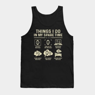 Things I Do In My Spare Time Horologist Watch Collector Tank Top